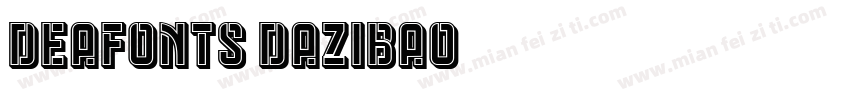 deaFonts DaZiBao字体转换